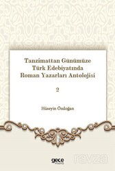 Tanzimattan Günümüze Türk Edebiyatında Roman Yazarları Antolojisi 2 - Gece Kitaplığı