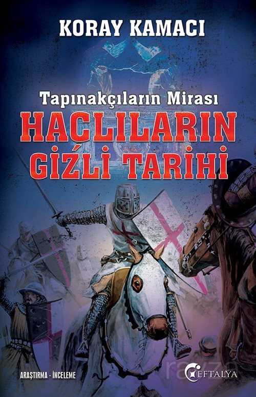 Tapınakçıların Mirası Haçlıların Gizli Tarihi - Eftalya Kitap