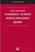 Tapu Sicilinde Tasarruf Yetkisi Kısıtlamasının Şerhi - 1