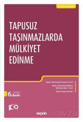 Tapusuz Taşınmazlarda Mülkiyet Edinme - Seçkin Yayıncılık