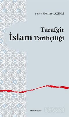 Tarafgir İslam Tarihçiliği - 1