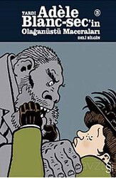 Tardı Adele Blanc-Sec'in Olağanüstü Maceraları-3 - Everest Yayınları