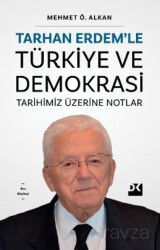 Tarhan Erdem'le Türkiye ve Demokrasi Tarihimiz Üzerine Notlar - Doğan Kitapçılık