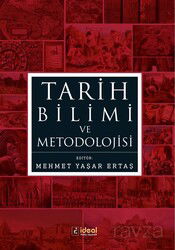 Tarih Bilimi ve Metodolojisi - İdeal Kültür Yayıncılık - Ders Kitapları
