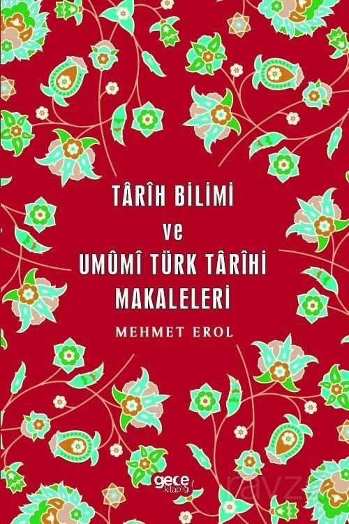 Tarih Bilimi ve Umumi Türk Tarihi Makaleleri - 1