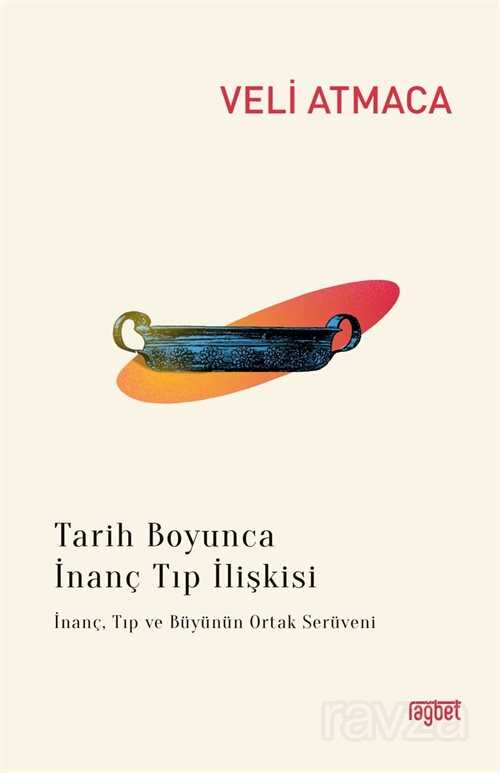 Tarih Boyunca İnanç Tıp İlişkisi - Rağbet Yayınları