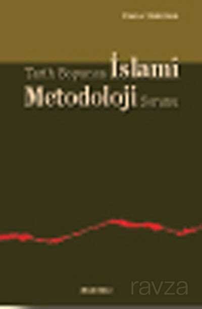 Tarih Boyunca İslami Metodoloji Sorunu - 1