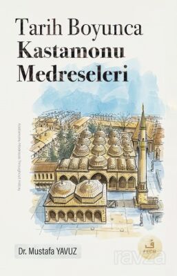 Tarih Boyunca Kastamonu Medreseleri - 1