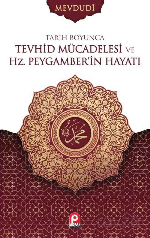 Tarih Boyunca Tevhid Mücadelesi ve Hz. Peygamberin Hayatı (2 Cilt) - Pınar Yayınları