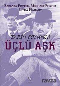 Tarih Boyunca Üçlü Aşk - Varlık Yayınları