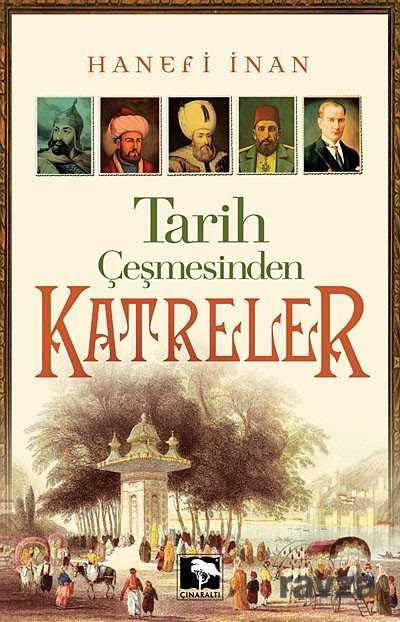 Tarih Çeşmesinden Katreler - 1