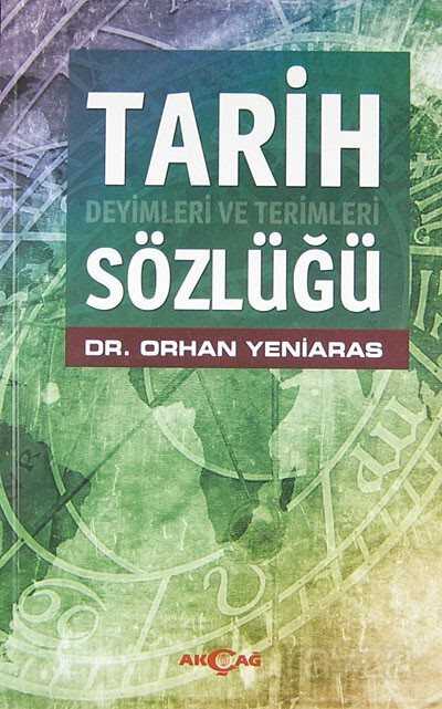 Tarih Deyimleri ve Terimleri Sözlüğü - Akçağ Yayınları
