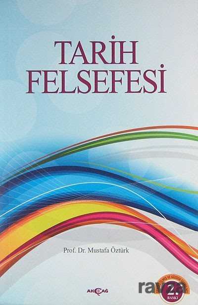 Tarih Felsefesi - Akçağ Yayınları