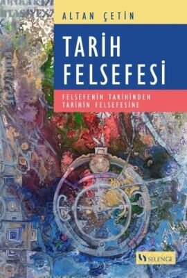Tarih Felsefesi / Felsefenin Tarihinden Tarihin Felsefesine - 1