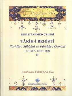 Tarih-i Behişti: Varidat-ı Sübhani ve Fütuhat-ı Osmani (791-907/1389-1502) 2.Cilt - 1