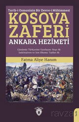 Tarih-i Osmaninin Bir Devre-i Mühimmesi Kosova Zaferi Ankara Hezimeti - Dorlion Yayınevi