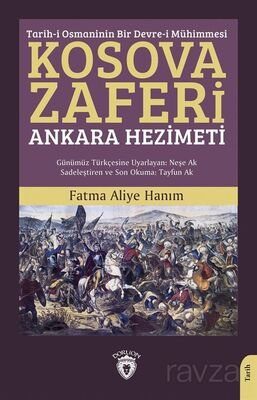 Tarih-i Osmaninin Bir Devre-i Mühimmesi Kosova Zaferi Ankara Hezimeti - 1
