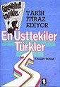 Tarih İtiraz Ediyor En Üsttekiler Türkler - Toker Yayınları