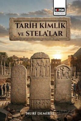 Tarih Kimlik ve Stela'lar - 1
