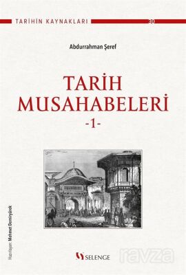 Tarih Musahabeleri 1. Cilt - 1