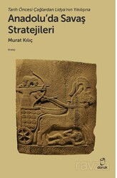 Tarih Öncesi Çağlardan Lidya'nın Yıkılışına Anadolu'da Savaş Stratejileri - Doruk Yayınları