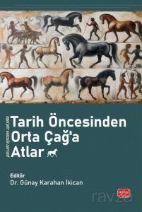 Tarih Öncesinden Orta Çağ'a Atlar - 1