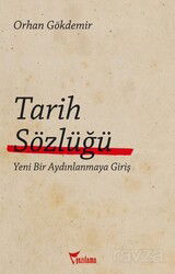 Tarih Sözlüğü Yeni Bir Aydınlanmaya Giriş - Yazılama Yayınevi