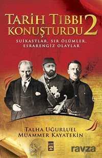 Tarih Tıbbı Konuşturdu 2 - Timaş Yayınları