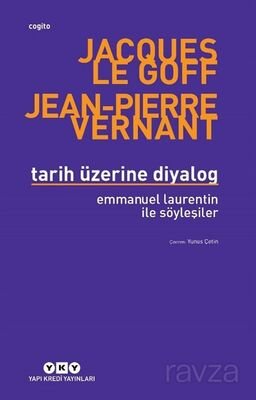 Tarih Üzerine Diyalog / Emmanuel Laurentin ile Söyleşiler - 1