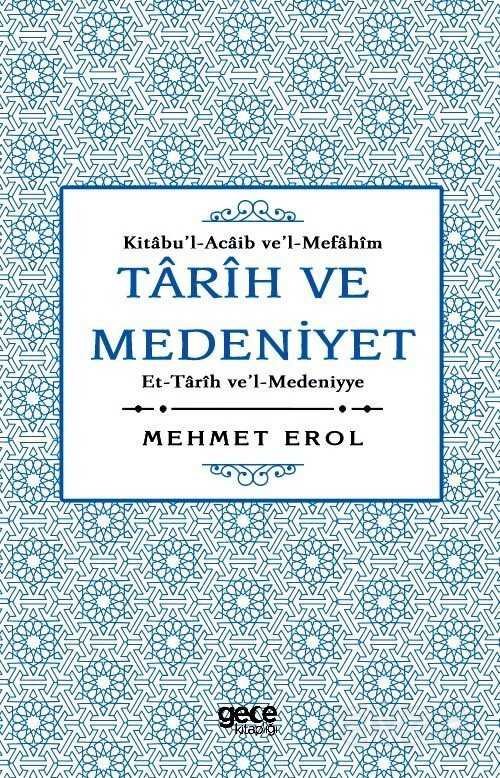 Tarih ve Medeniyet: Kitabu'I-Acaib ve'I-Mefahim et-Tarih ve'I-Medeniyye - 1