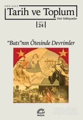 Tarih ve Toplum Yeni Yaklaşımlar Sayı:24 Güz 20024 - İletişim Yayınları (Dergi)