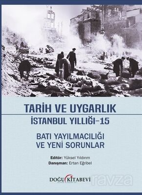 Tarih ve Uygarlık İstanbul Yıllığı 15 / Batı Yayılmacılığı ve Yeni Sorunlar - 1