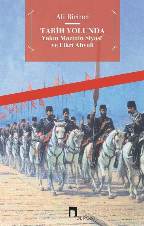 Tarih Yolunda (Yakın Mazinin Siyasi ve Fikri Ahvali) - Dergah Yayınları