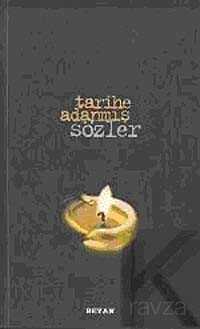 Tarihe Adanmış Sözler - Beyan Yayınları