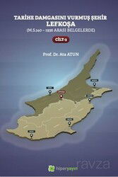 Tarihe Damgasını Vurmuş Şehir Lefkoşa (M.S.140 - 1936 arası Belgelerde) Cilt 3 - Hiper Yayın