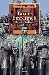Tarihe Emretmek - İletişim Yayınları