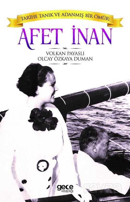 Tarihe Tanık ve Adanmış Bir Ömür Afet İnan - Gece Kitaplığı