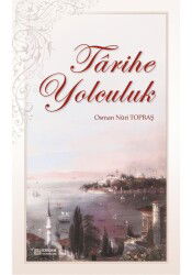 Tarihe Yolculuk - Erkam Yayınları