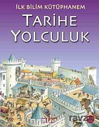 Tarihe Yolculuk / İlk Bilim Kütüphanem - İş Bankası Yayınları