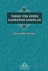 Tarihe Yön Veren Kahraman Hanımlar - Cağaloğlu Yayınevi