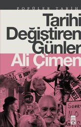 Tarihi Değiştiren Günler - Timaş Yayınları