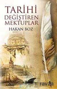Tarihi Değiştiren Mektuplar - Yediveren Yayınları