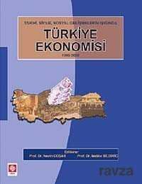 Tarihi, Siyasi, Sosyal Gelişmelerin Işığında Türkiye Ekonomisi 1908-2008 - 1