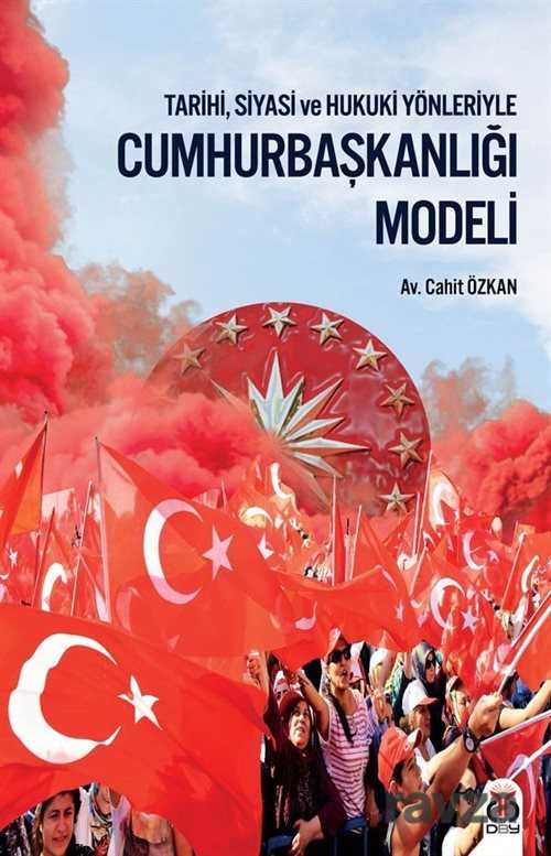 Tarihi, Siyasi ve Hukuki Yönleriyle Cumhurbaşkanlığı Modeli - 1