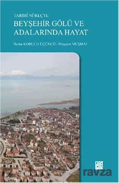 Tarihi Süreçte Beyşehir Gölü ve Adalarında Hayat - Palet Yayınları (Konya)