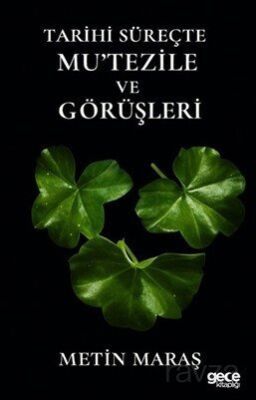 Tarihi Süreçte Mu'tezile ve Görüşleri - 1