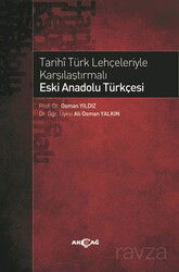 Tarihi Türk Lehçeleriyle Karşılaştırmalı Eski Anadolu Türkçesi - Akçağ Yayınları