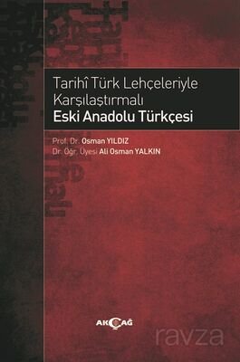 Tarihi Türk Lehçeleriyle Karşılaştırmalı Eski Anadolu Türkçesi - 1
