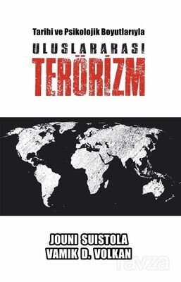 Tarihi ve Psikolojik Boyutlarıyla Uluslararası Terörizm - 1