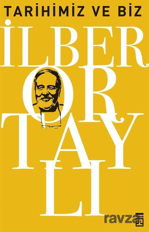 Tarihimiz ve Biz - Timaş Yayınları